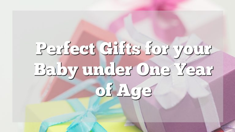 Perfect Gifts for your Baby under One Year of Age