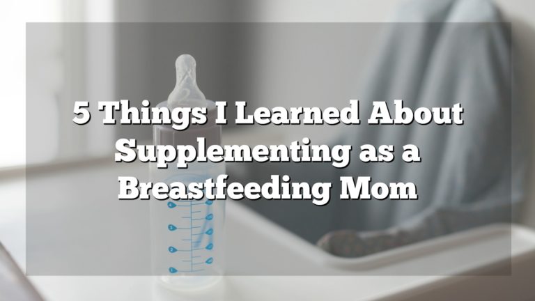 5 Things I Learned About Supplementing as a Breastfeeding Mom