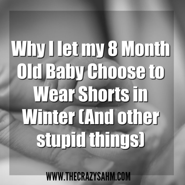 Why I let my 8 Month Old Baby Choose to Wear Shorts in Winter (And Other Stupid Baby Warnings)