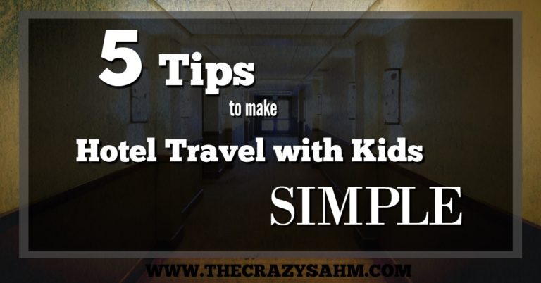 5 Tips to Drastically Improve your Hotel Travel with Kids