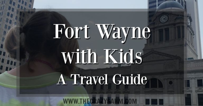 Fort Wayne with Kids: A Travel Guide