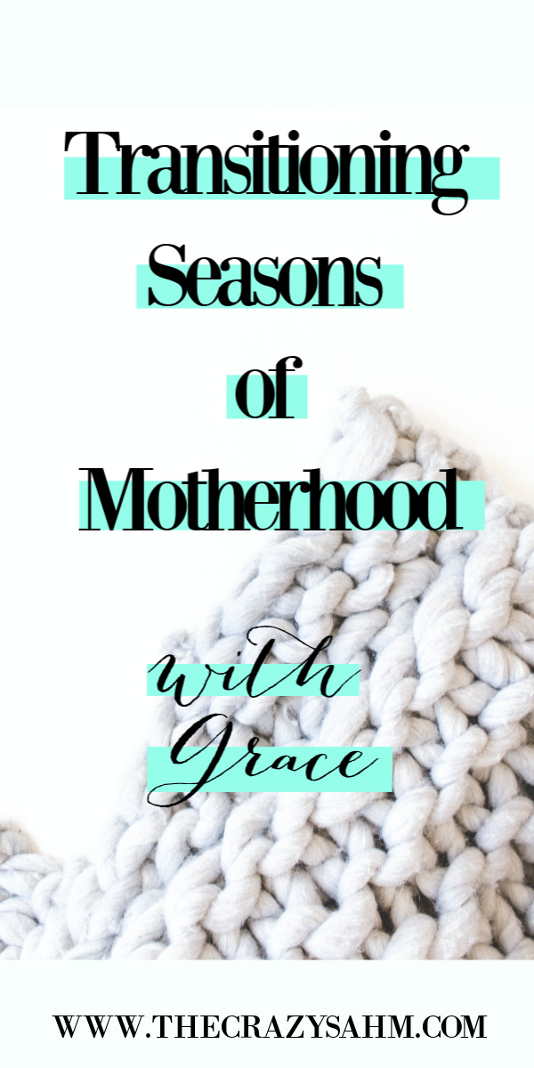 Transitioning Into a New Season of Motherhood: Handling it Gracefully When You Don’t Know How To