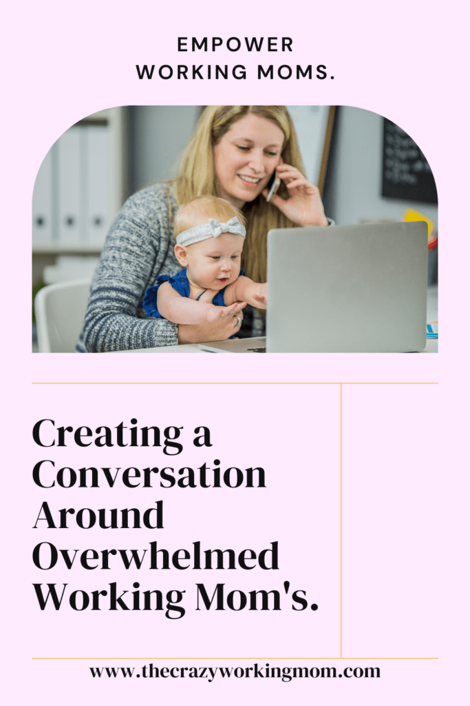 Overwhelmed Working Mom stories are everywhere, but where are the conversations being had in real life? Click here to find tips to create the space for moms to feel safe to open up about their overwhelm. #workingmom #momlife 