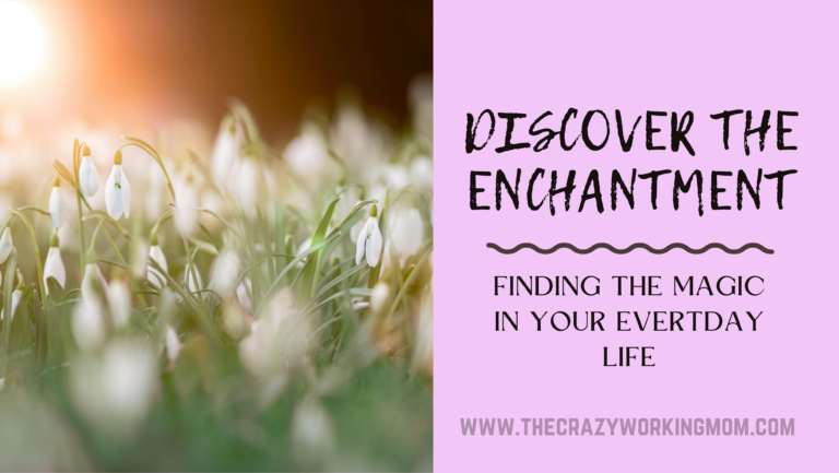 Discover the Enchantment: Finding Magic in Everyday Life